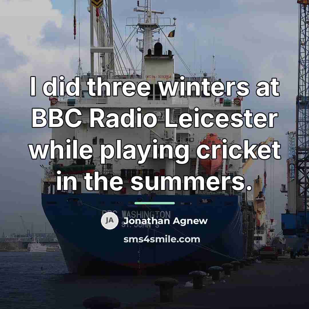 “I did three winters at BBC Radio Leicester while playing…” quote by Jonathan Agnew
