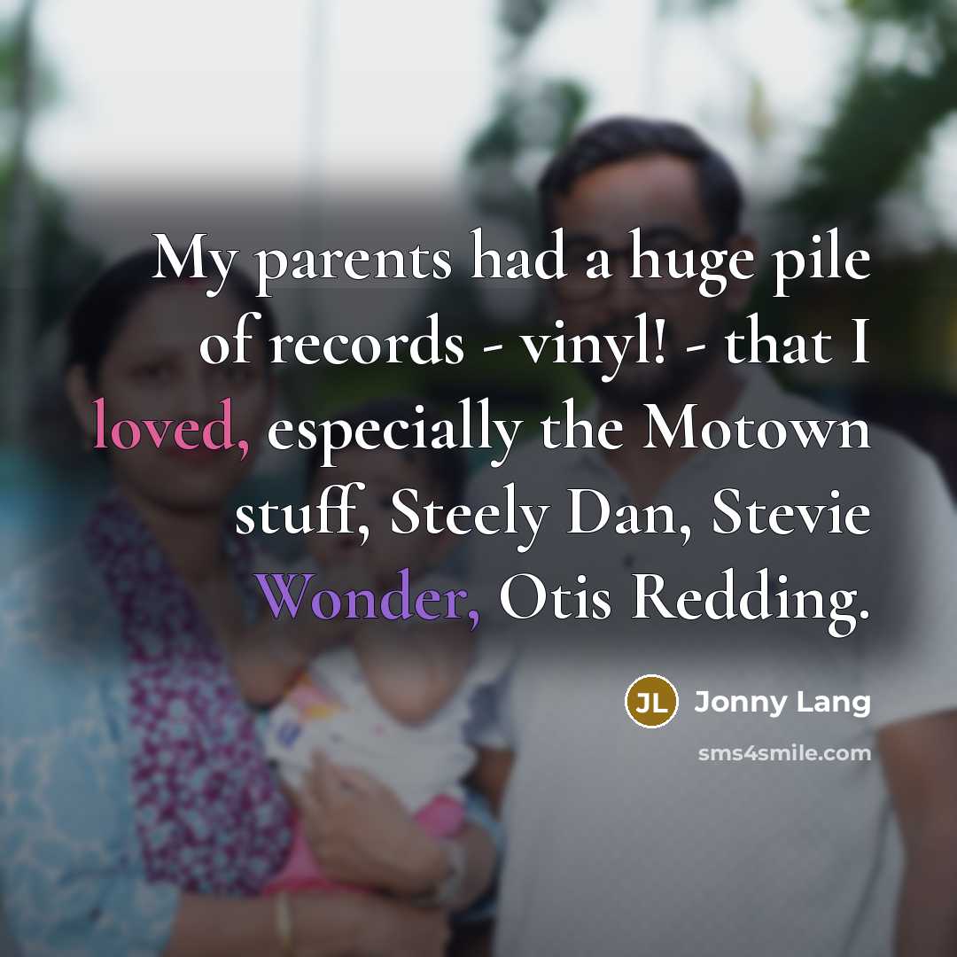 “My parents had a huge pile of records - vinyl!…” quote by Jonny Lang