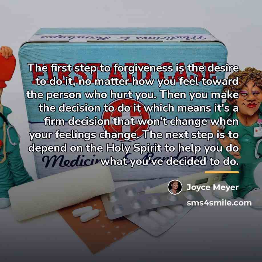 “The first step to forgiveness is the desire to do…” quote by Joyce Meyer