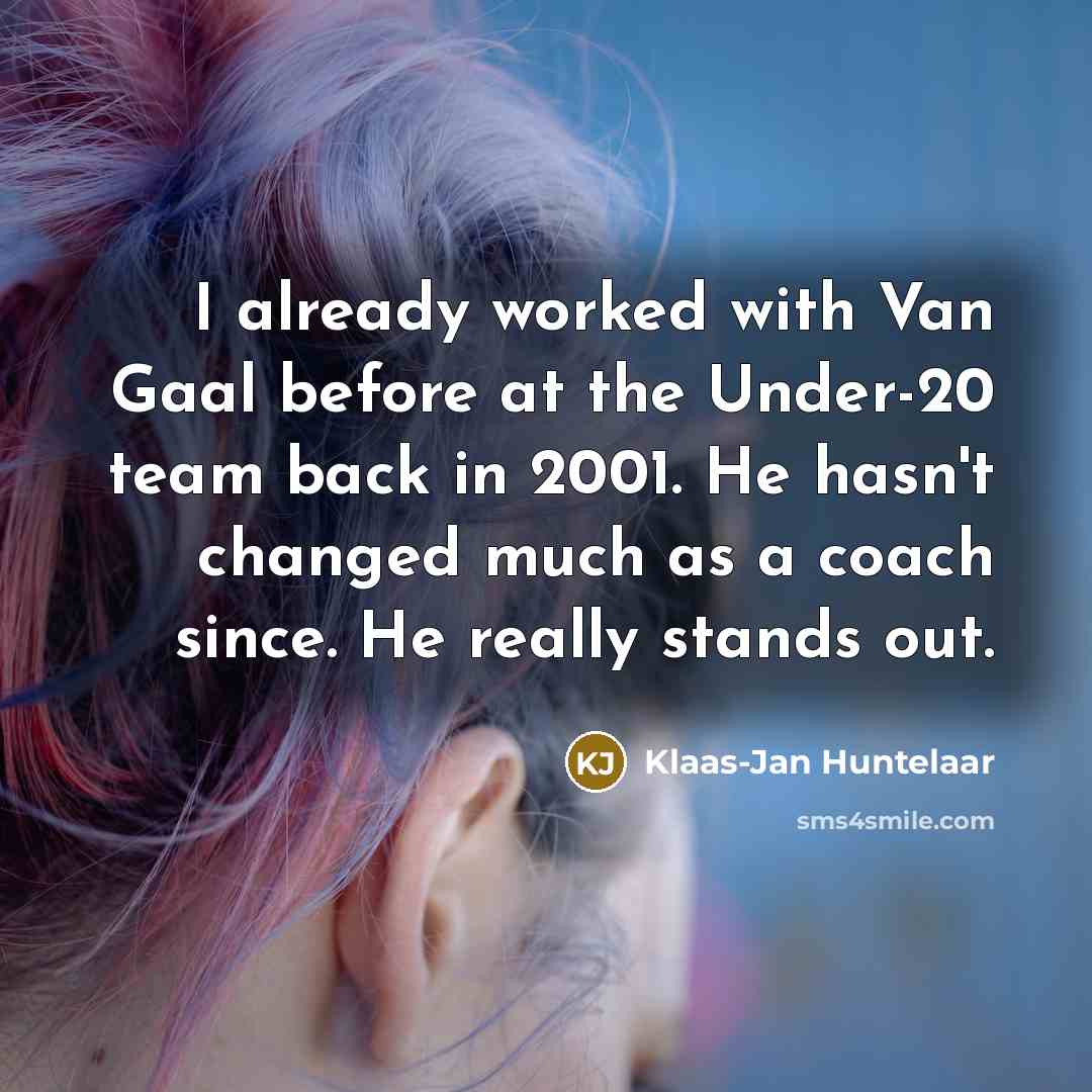 “I already worked with Van Gaal before at the Under-20…” quote by Klaas-Jan Huntelaar