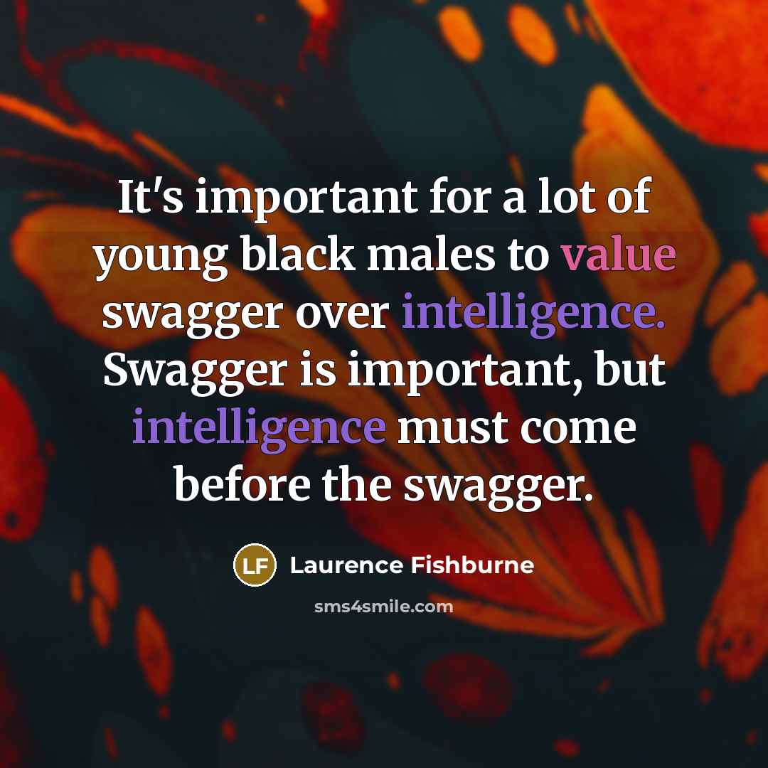“It's important for a lot of young black males to…” quote by Laurence Fishburne