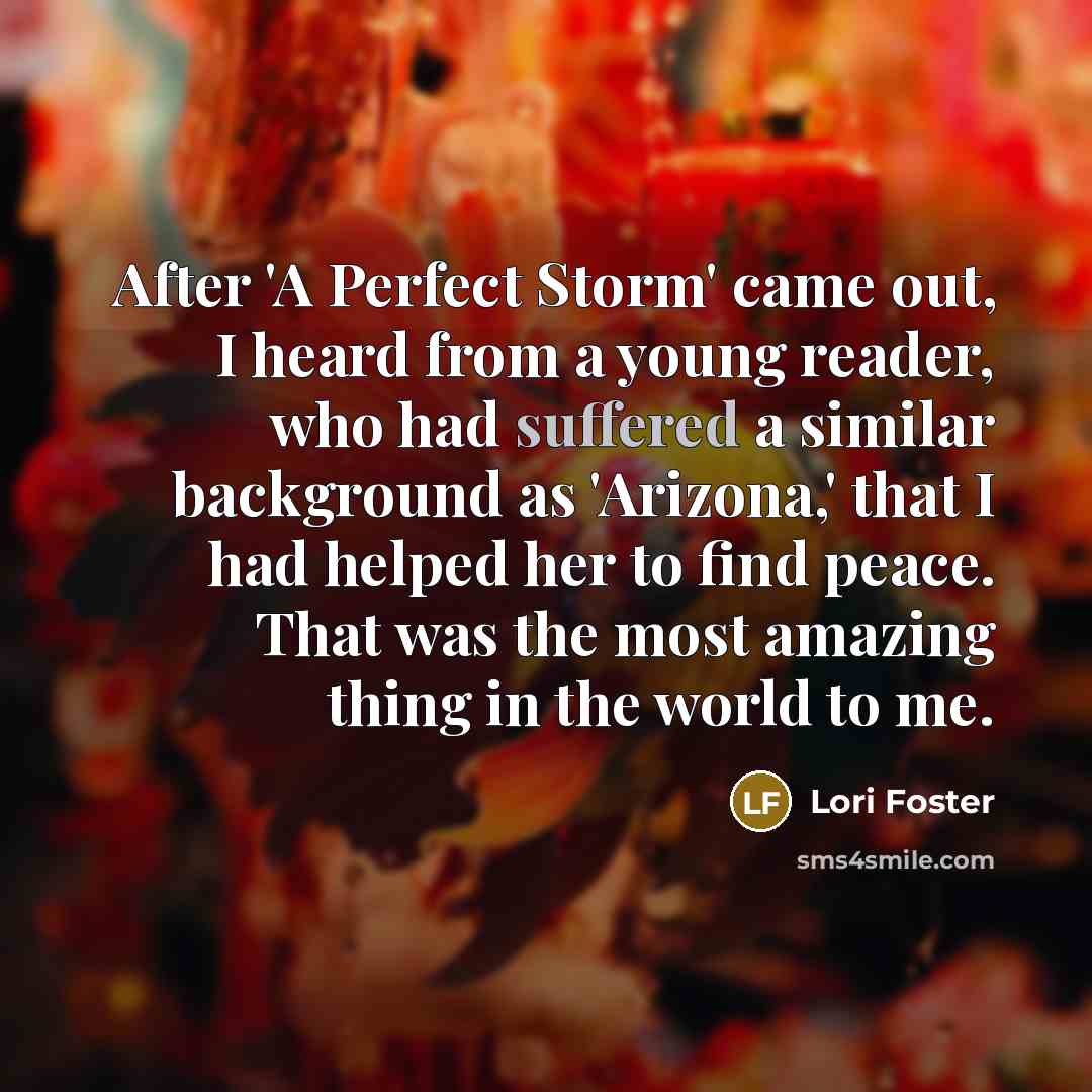 “After 'A Perfect Storm' came out, I heard from a…” quote by Lori Foster