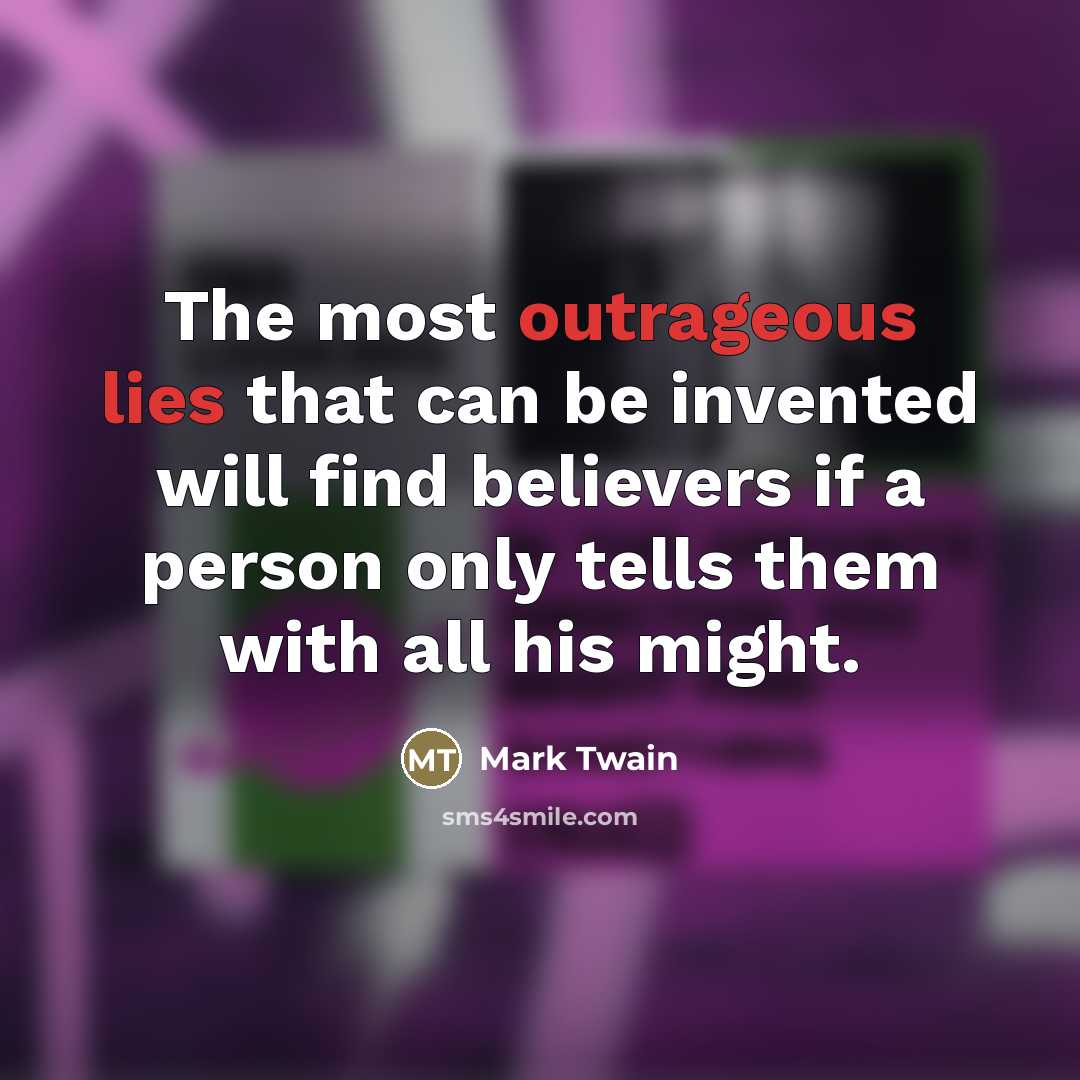 “The most outrageous lies that can be invented will find…” quote by Mark Twain