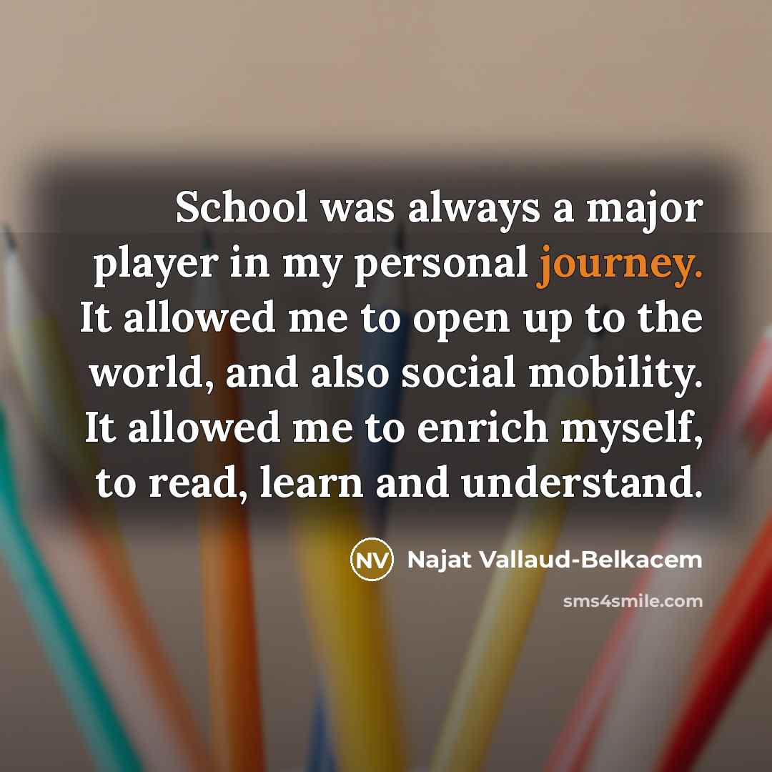 “School was always a major player in my personal journey.…” quote by Najat Vallaud-Belkacem