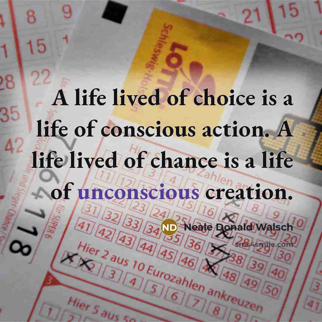 “A life lived of choice is a life of conscious…” quote by Neale Donald Walsch