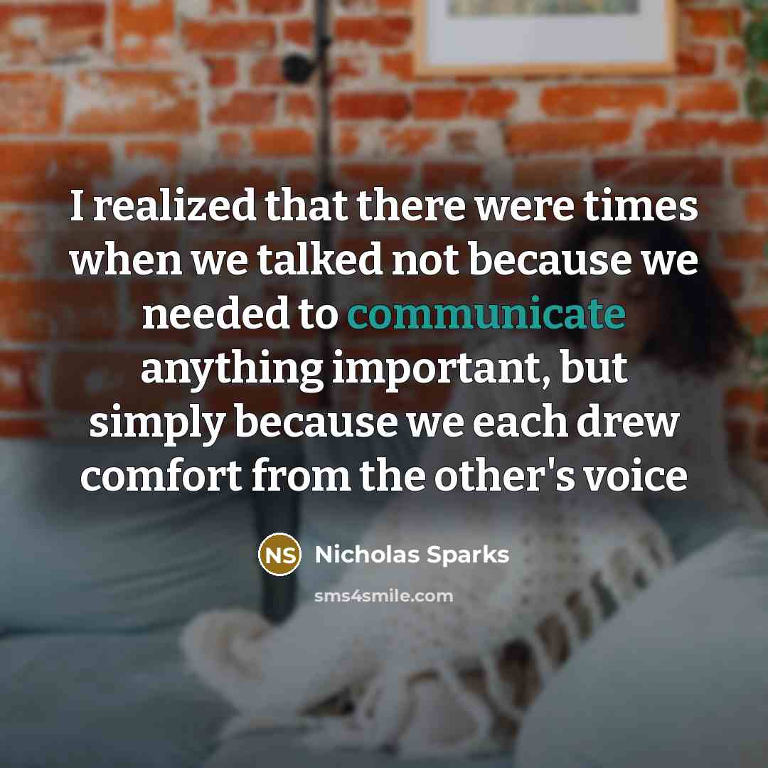 “I realized that there were times when we talked not…” quote by Nicholas Sparks