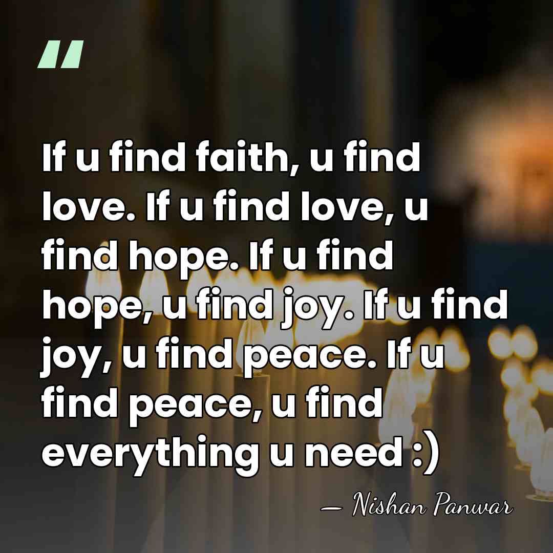 If u find faith, u find love. If u find love, u&hellip; - Nishan Panwar