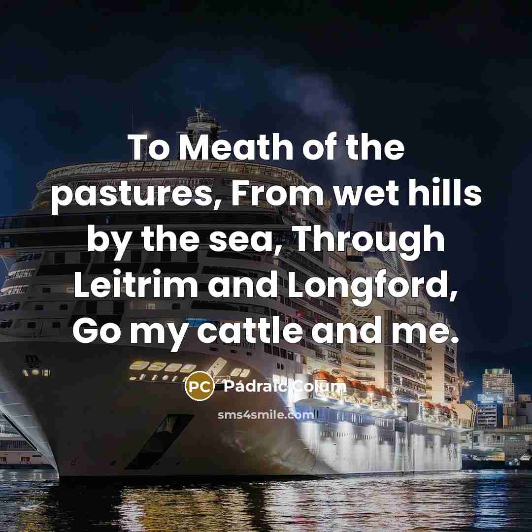 “To Meath of the pastures, From wet hills by the…” quote by Padraic Colum