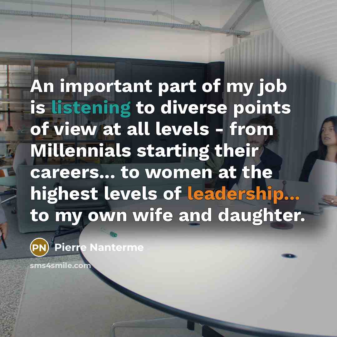 “An important part of my job is listening to diverse…” quote by Pierre Nanterme