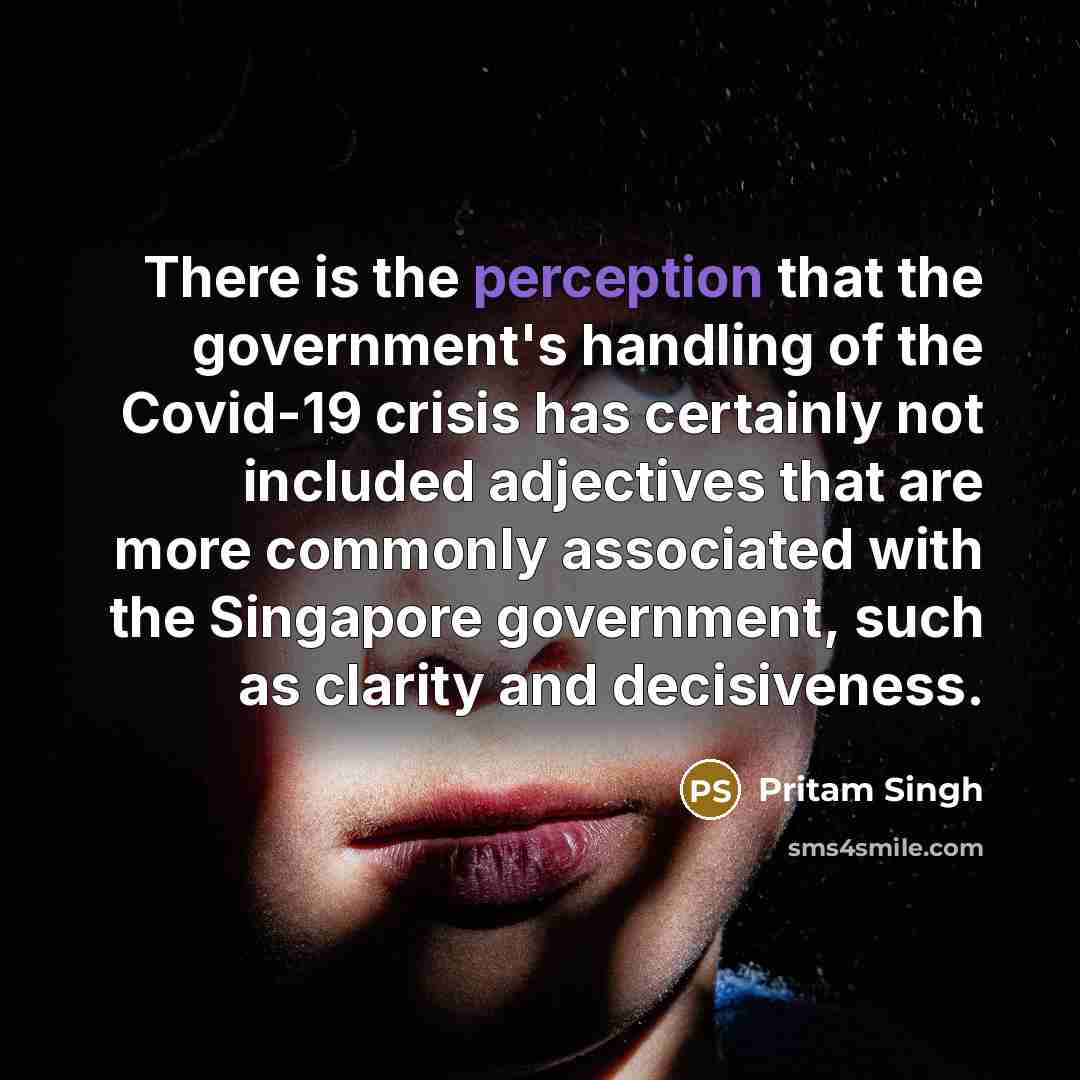 “There is the perception that the government's handling of the…” quote by Pritam Singh