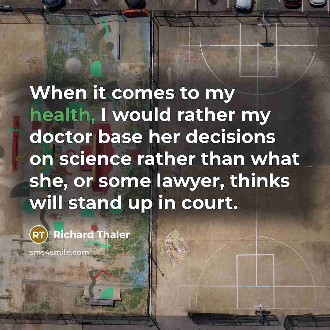 “When it comes to my health, I would rather my…” quote by Richard Thaler