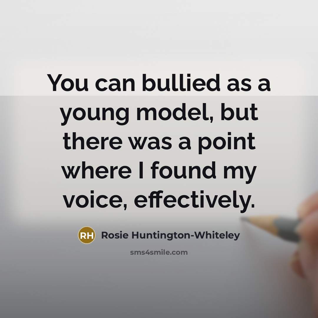 “You can bullied as a young model, but there was…” quote by Rosie Huntington-Whiteley