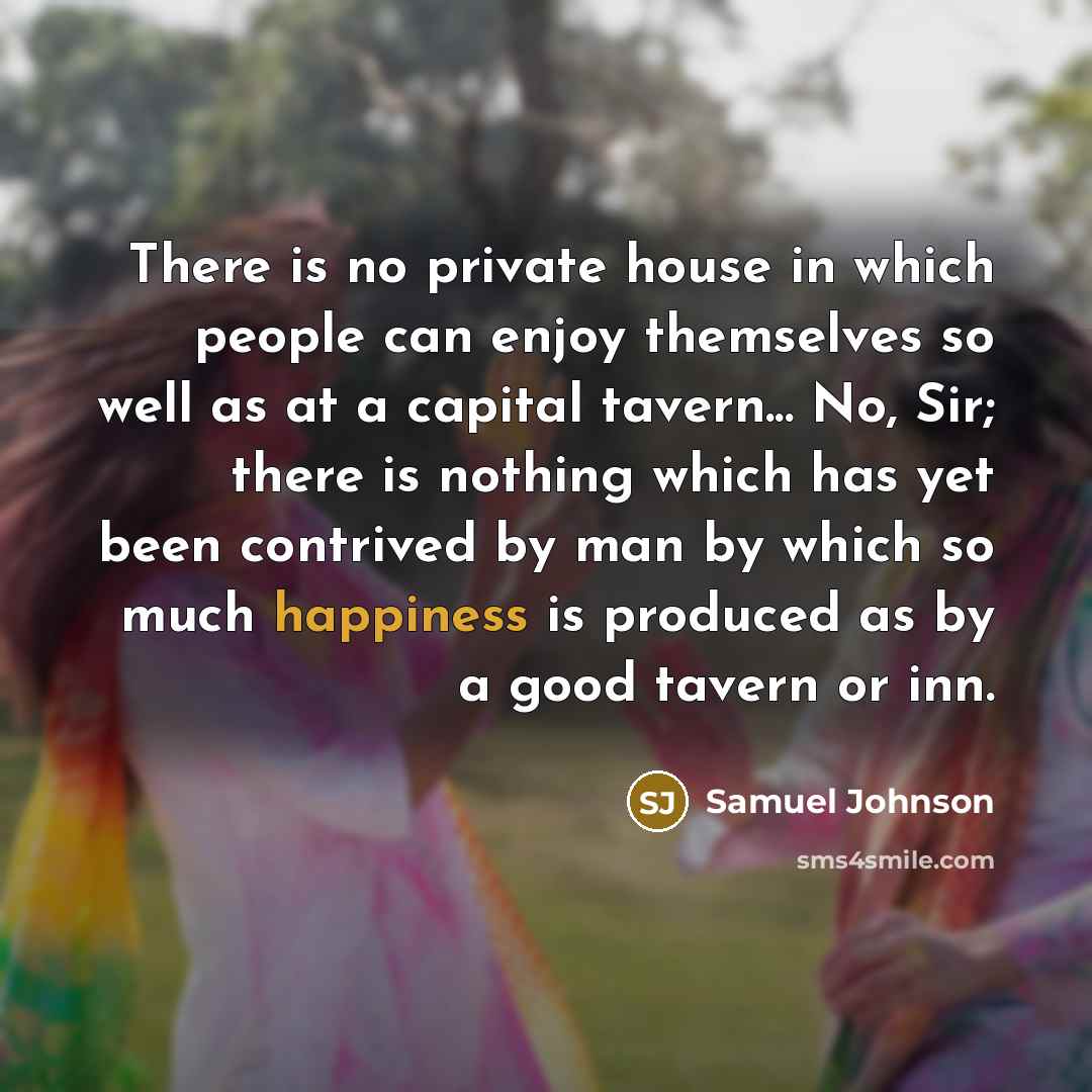 “There is no private house in which people can enjoy…” quote by Samuel Johnson