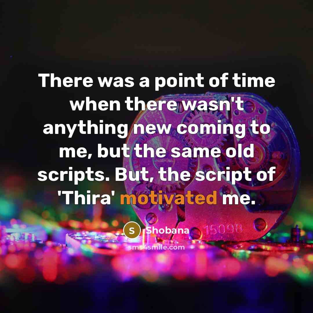 “There was a point of time when there wasn't anything…” quote by Shobana
