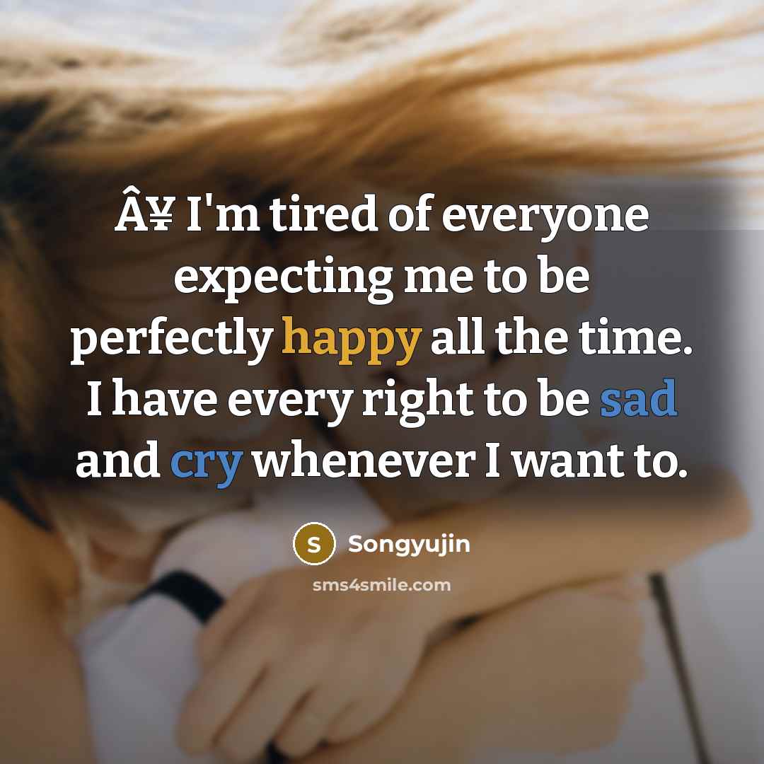 “Â¥ I'm tired of everyone expecting me to be perfectly…” quote by Songyujin