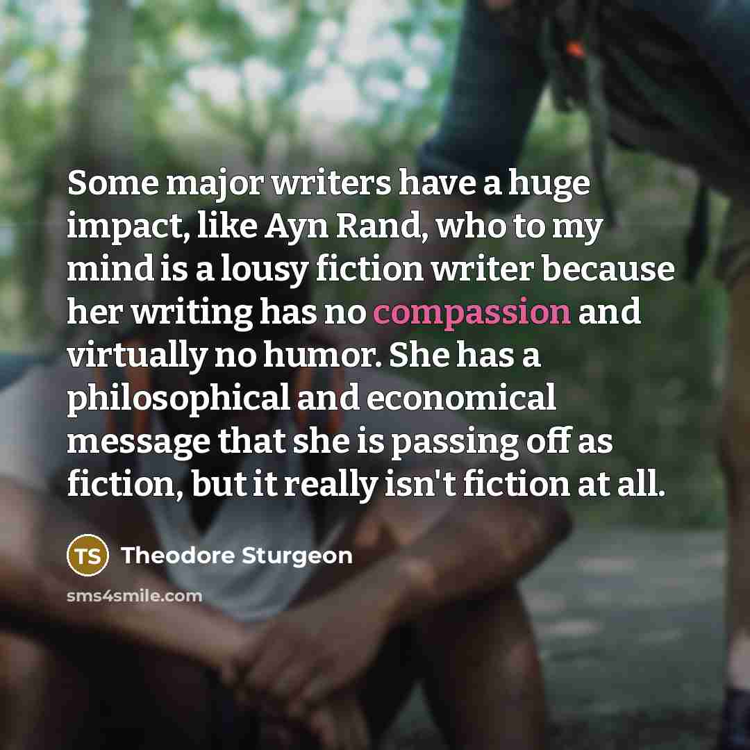 “Some major writers have a huge impact, like Ayn Rand,…” quote by Theodore Sturgeon