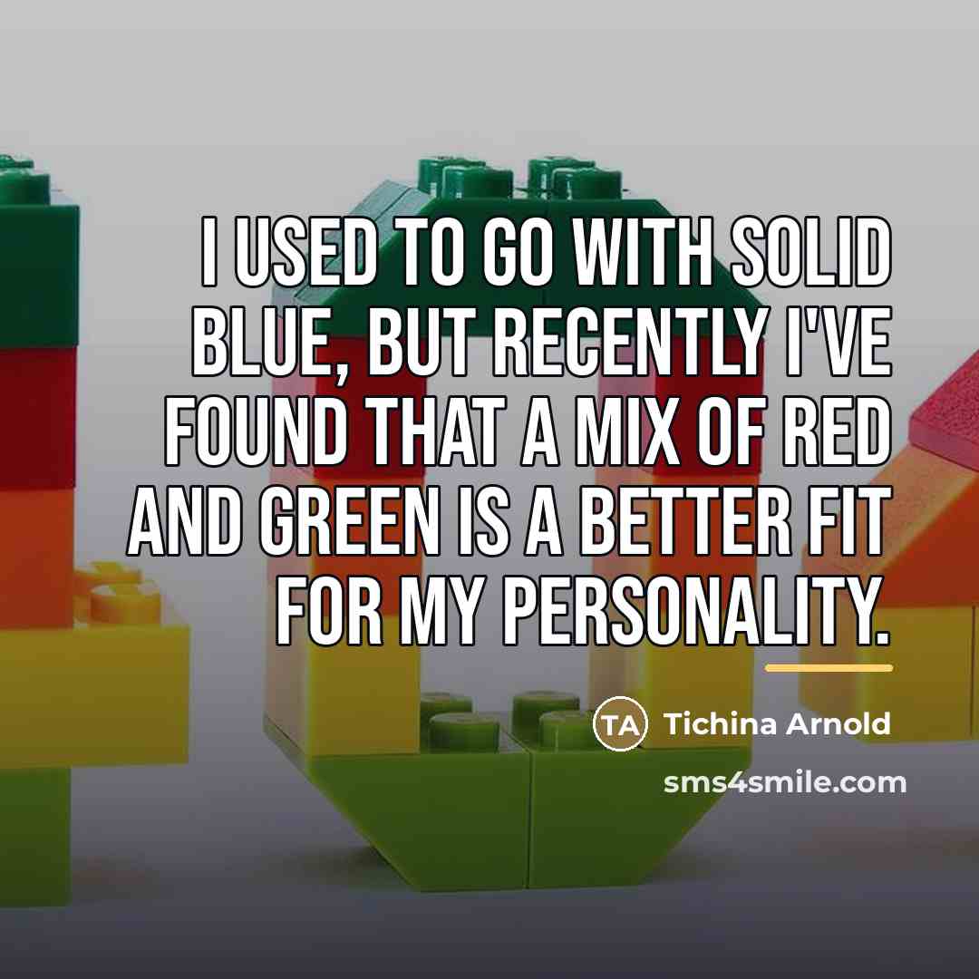 “I used to go with solid blue, but recently I've…” quote by Tichina Arnold