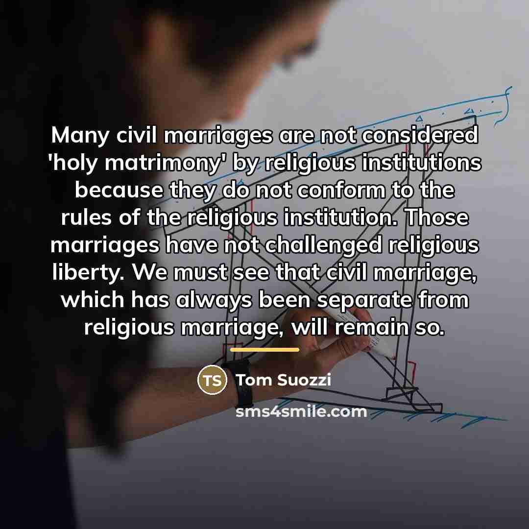 “Many civil marriages are not considered 'holy matrimony' by religious…” quote by Tom Suozzi