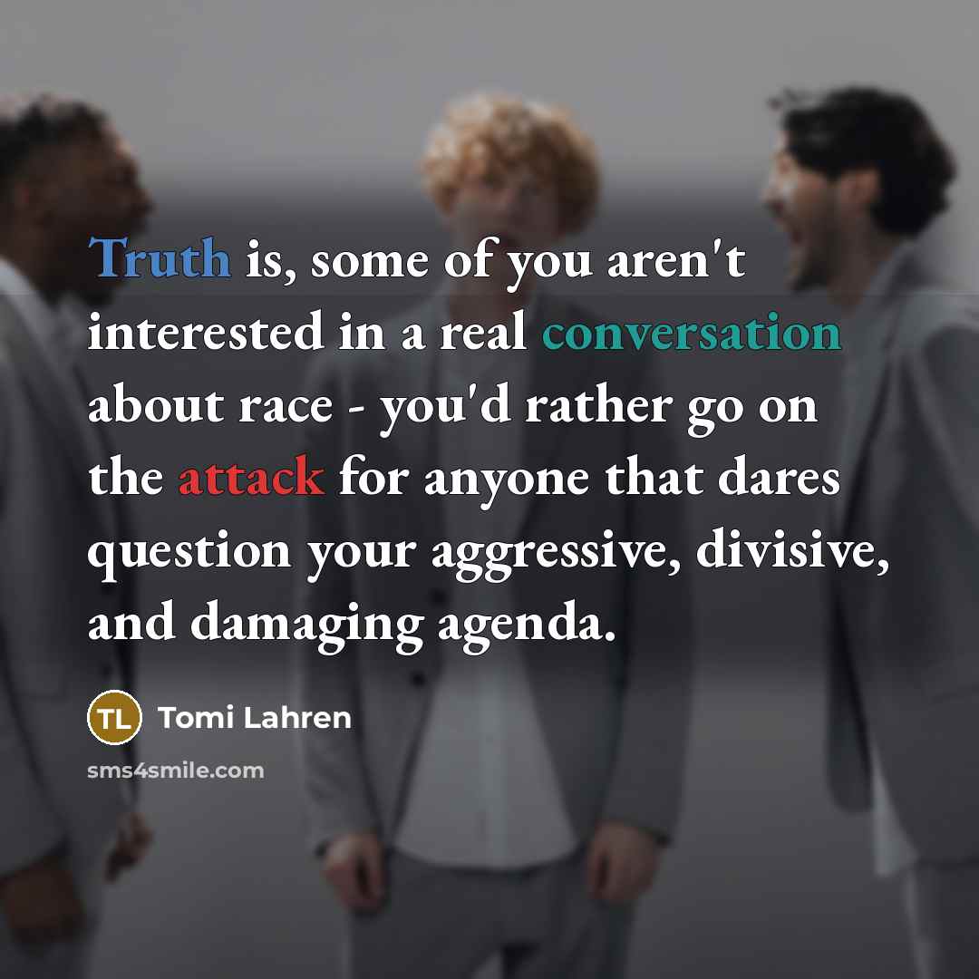 “Truth is, some of you aren't interested in a real…” quote by Tomi Lahren