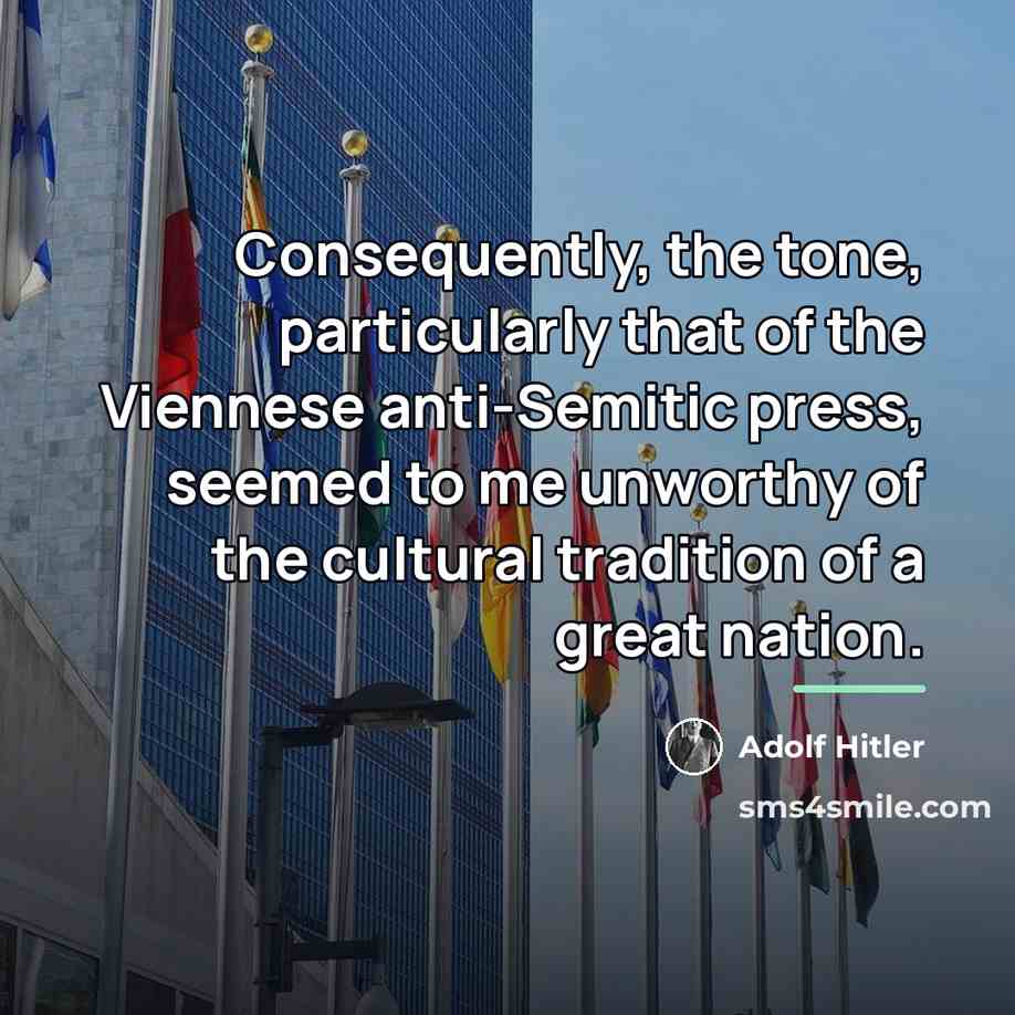 “Consequently, the tone, particularly that of the Viennese anti-Semitic press,…” quote by Adolf Hitler
