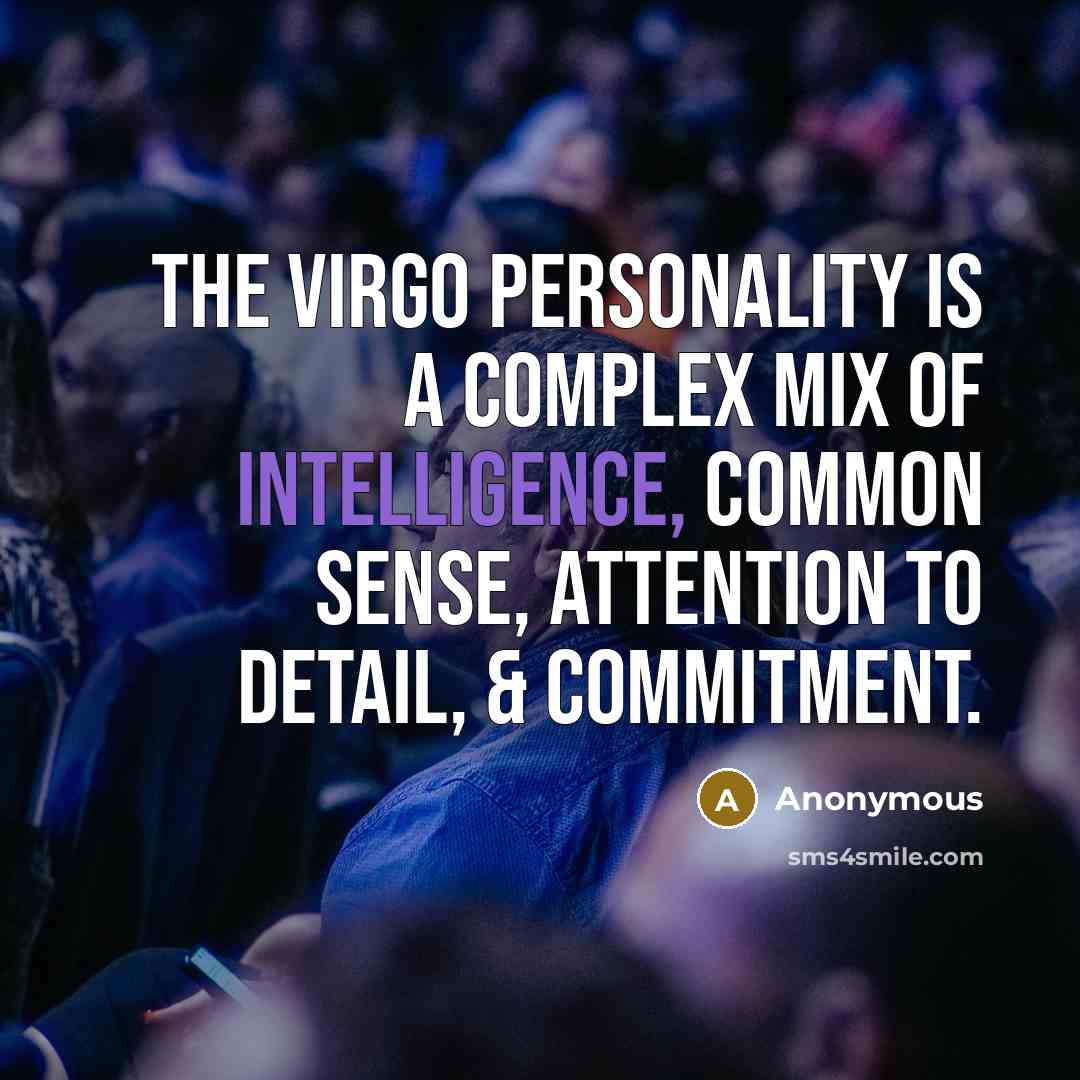 “The Virgo personality is a complex mix of intelligence, common…” quote by Anonymous