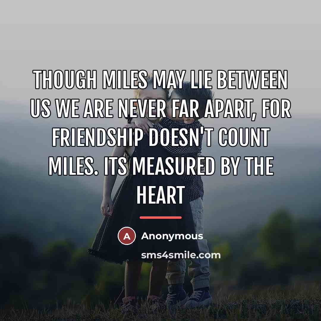 “Though miles may lie between us we are never far…” quote by Anonymous