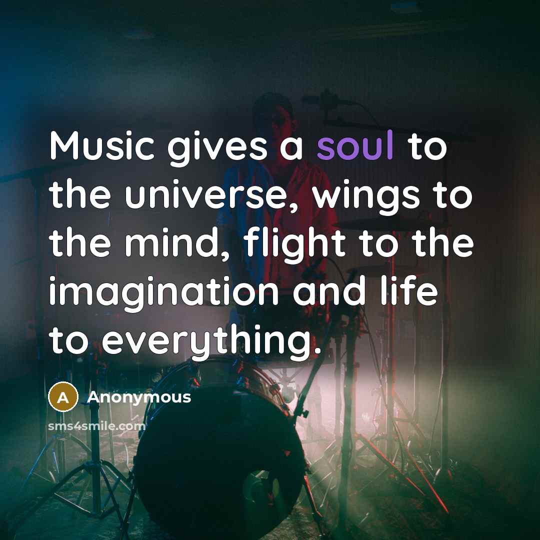 “Music gives a soul to the universe, wings to the…” quote by Anonymous
