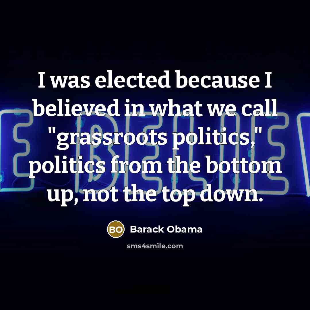 “I was elected because I believed in what we call…” quote by Barack Obama