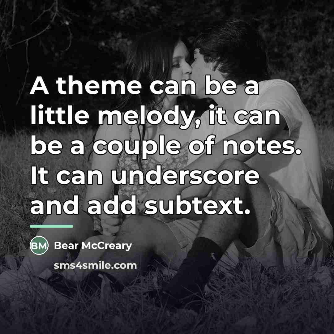 “A theme can be a little melody, it can be…” quote by Bear McCreary