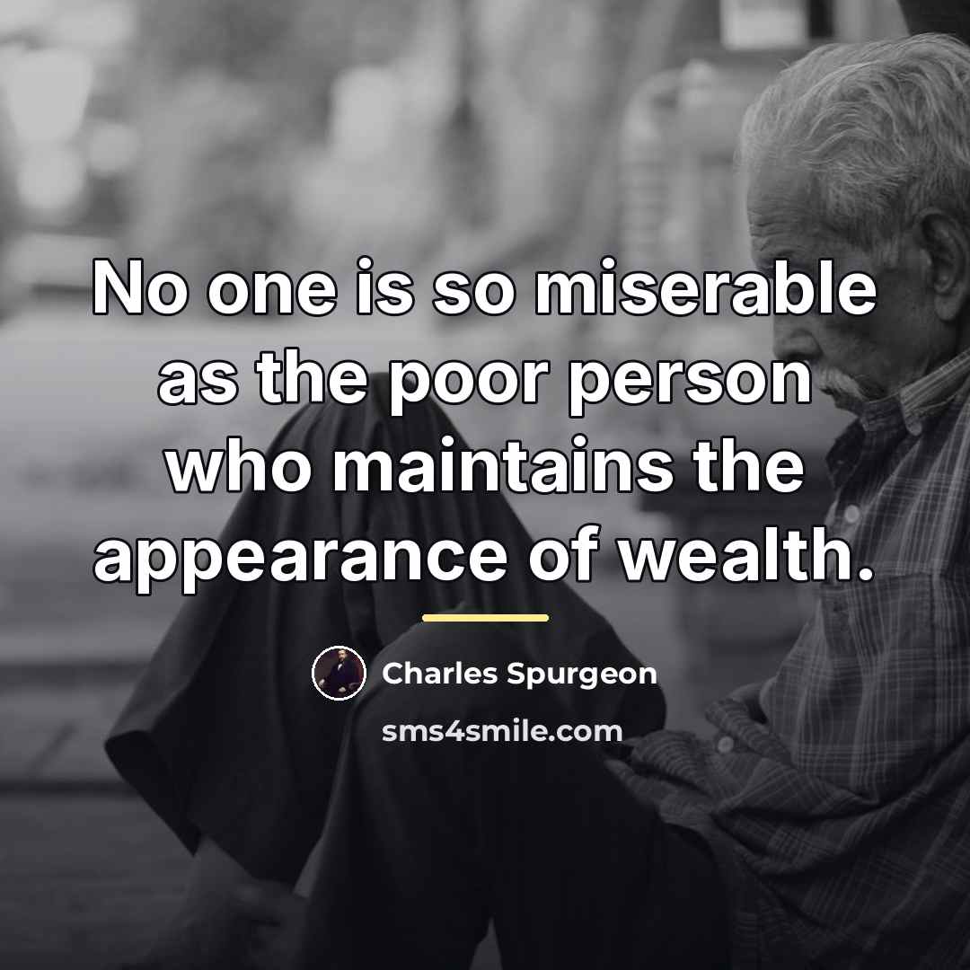 “No one is so miserable as the poor person who…” quote by Charles Spurgeon
