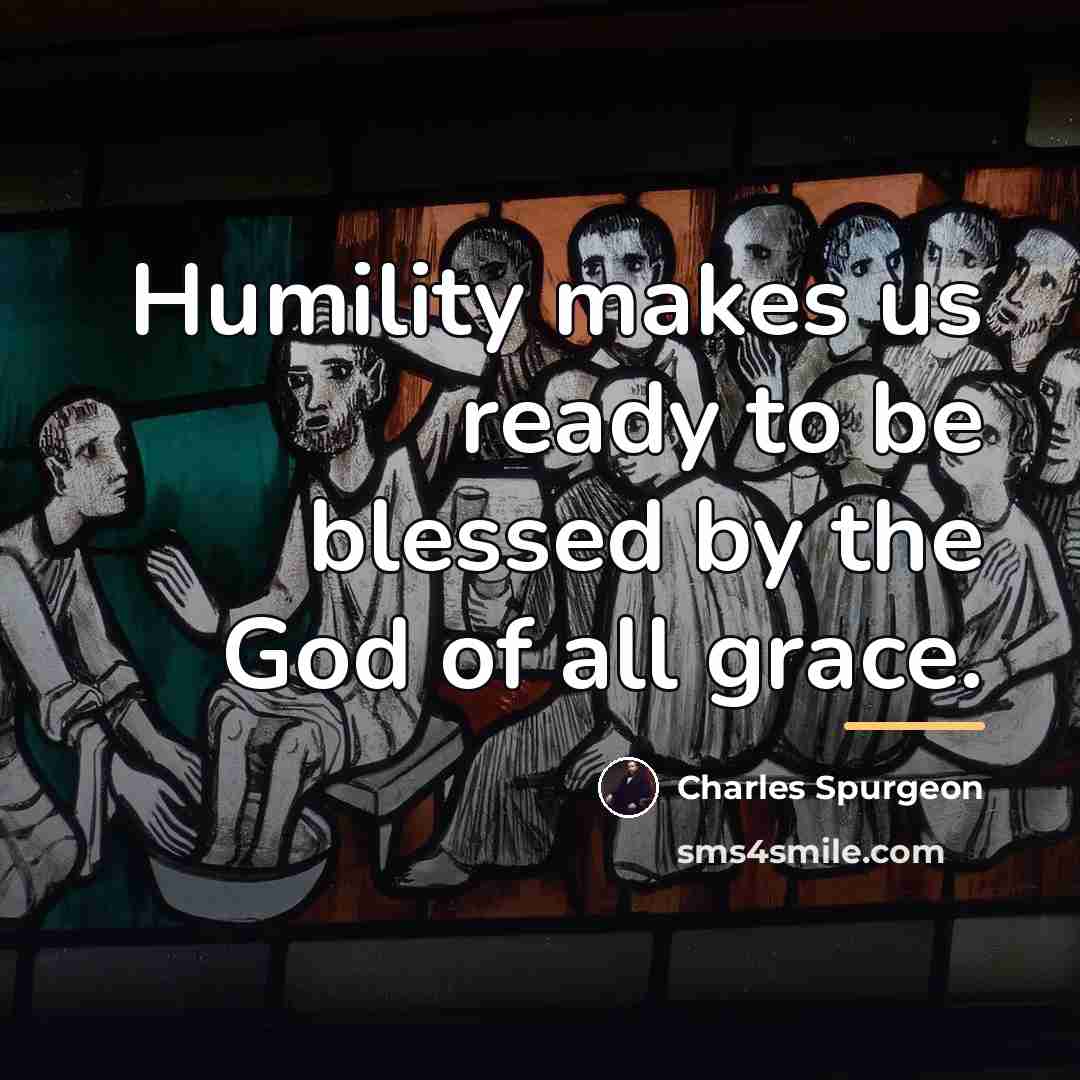 “Humility makes us ready to be blessed by the God…” quote by Charles Spurgeon