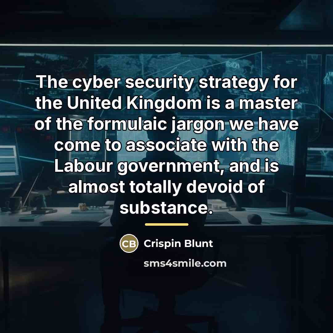 “The cyber security strategy for the United Kingdom is a…” quote by Crispin Blunt