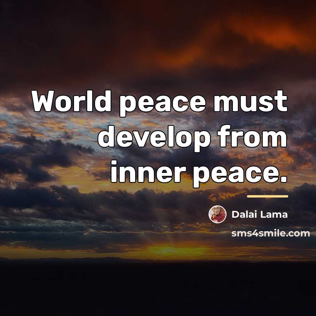 “World peace must develop from inner peace.…” quote by Dalai Lama