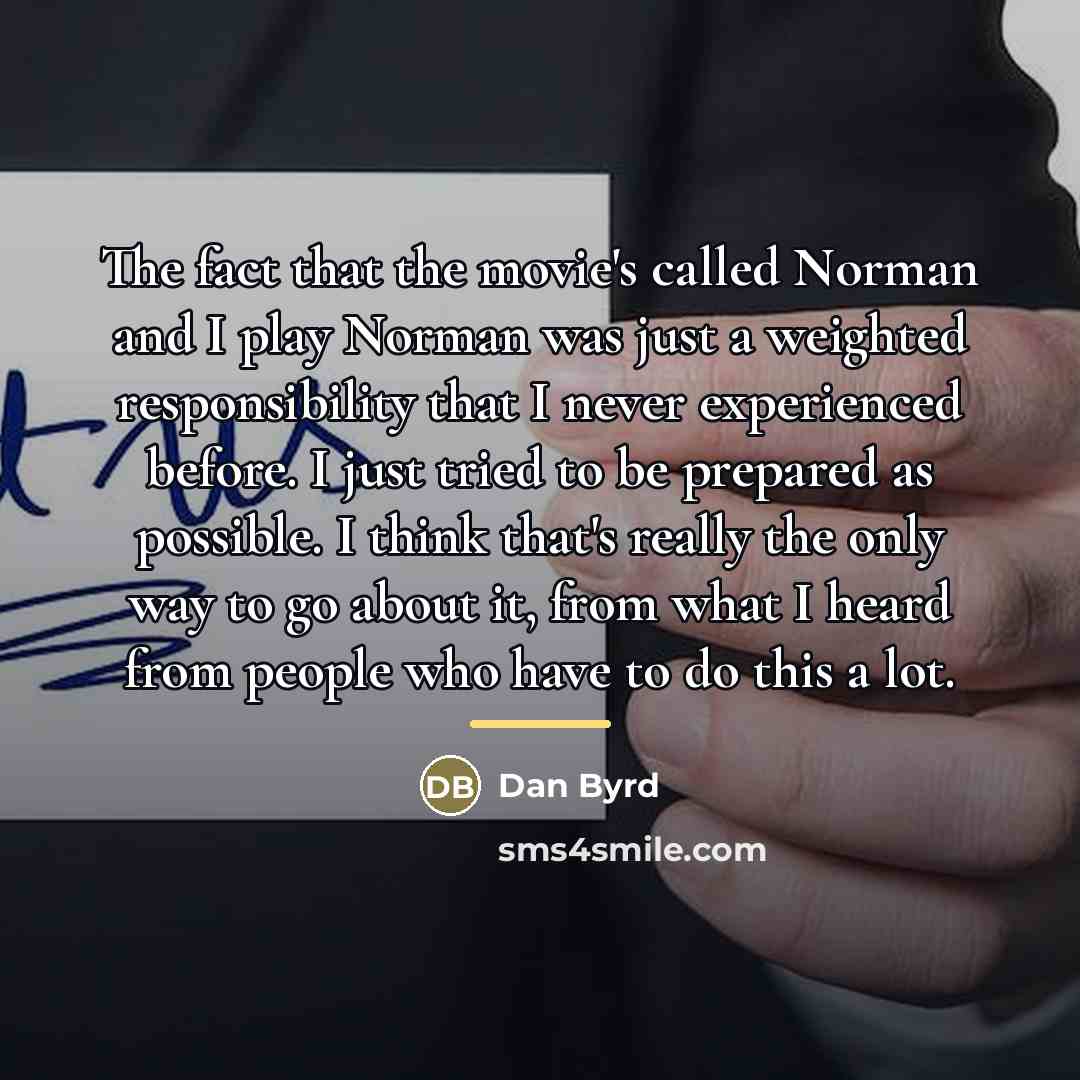 “The fact that the movie's called Norman and I play…” quote by Dan Byrd