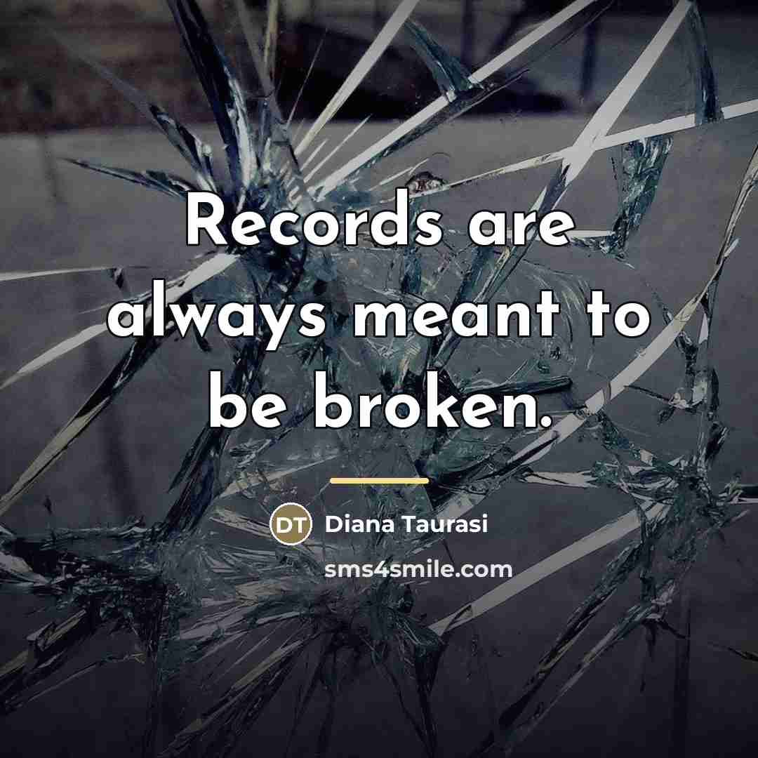 “Records are always meant to be broken.…” quote by Diana Taurasi