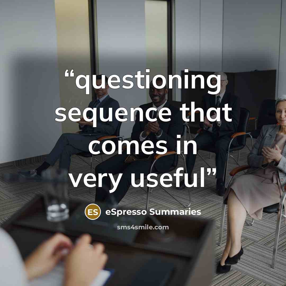 “questioning sequence that comes in very useful” quote by eSpresso Summaries
