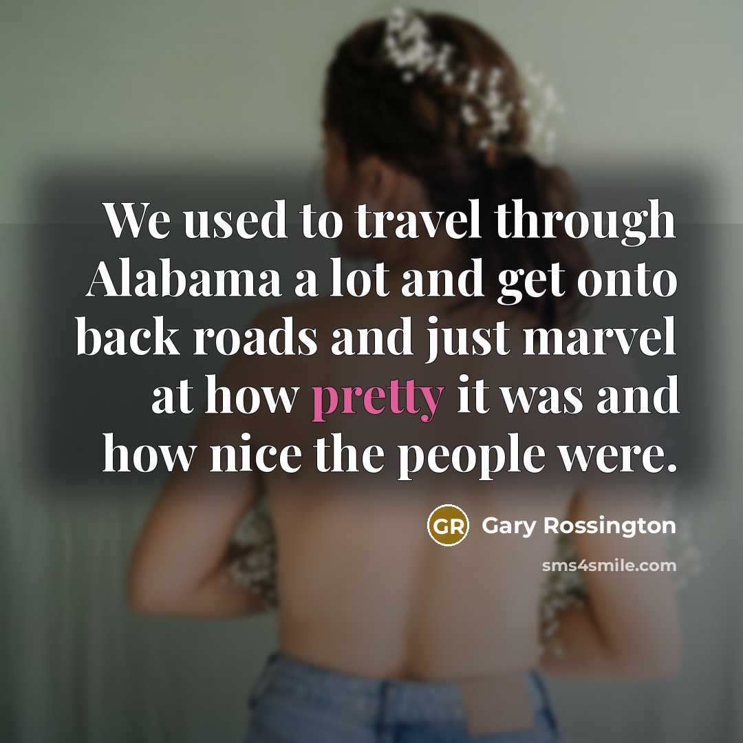 “We used to travel through Alabama a lot and get…” quote by Gary Rossington