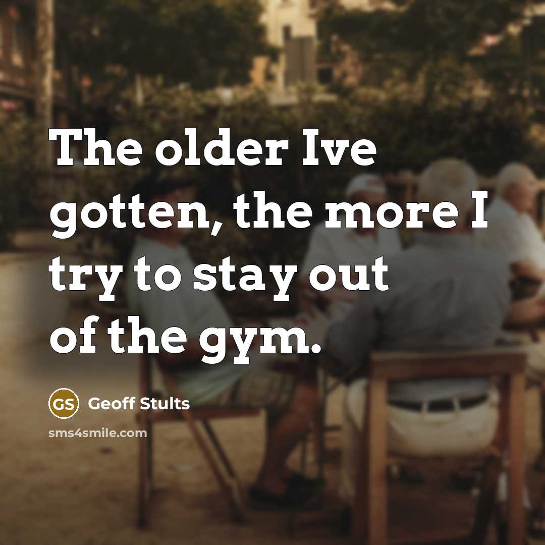 “The older Ive gotten, the more I try to stay…” quote by Geoff Stults