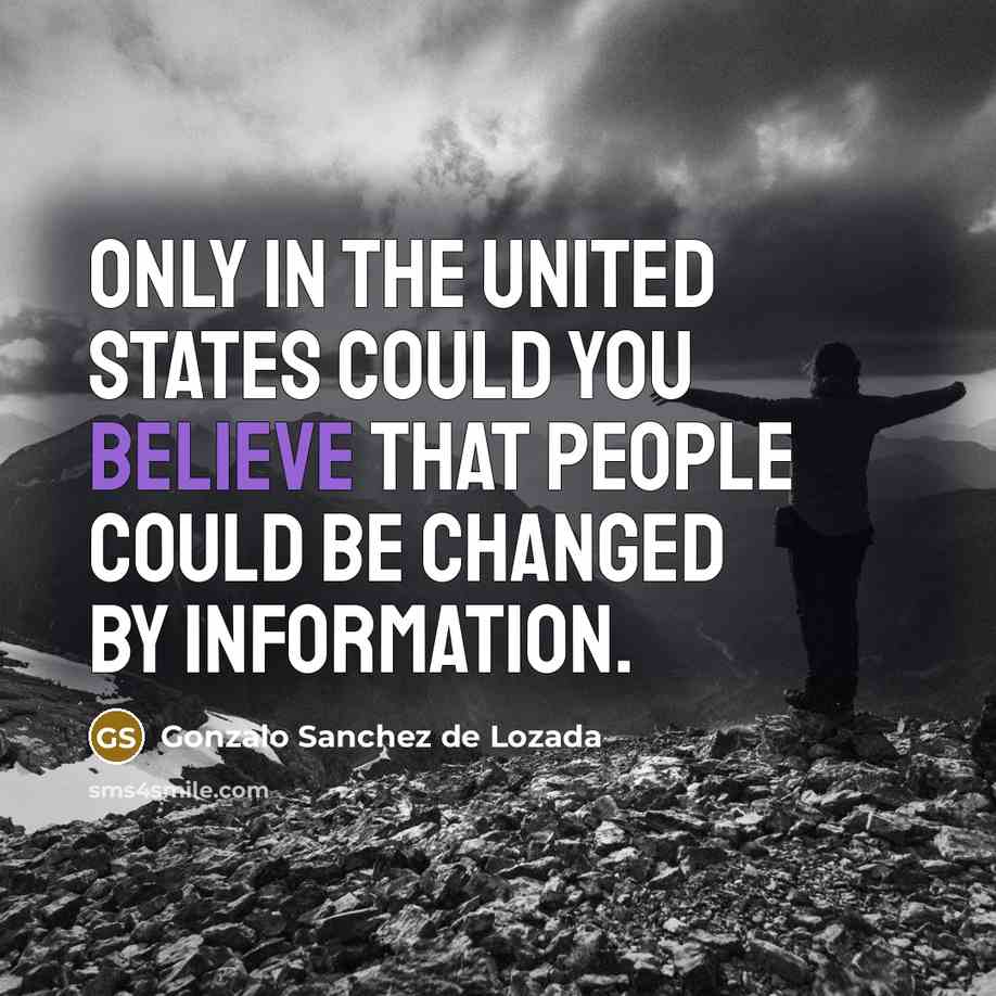 “Only in the United States could you believe that people…” quote by Gonzalo Sanchez de Lozada