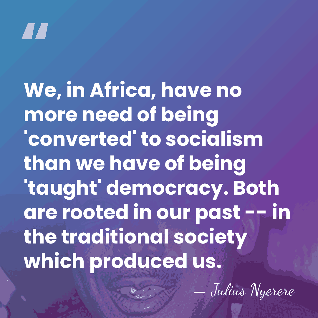 We, in Africa, have no more need of being 'converted' to socialism&hellip; - Julius Nyerere