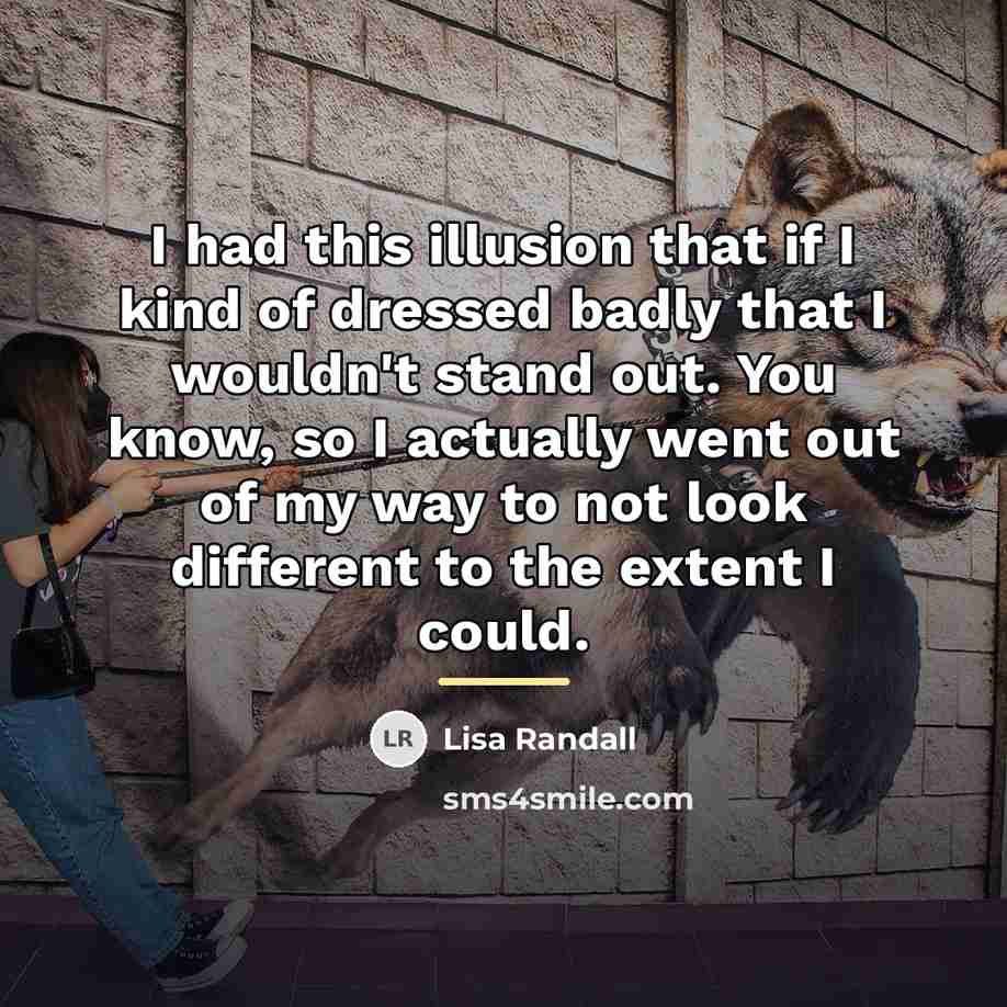“I had this illusion that if I kind of dressed…” quote by Lisa Randall