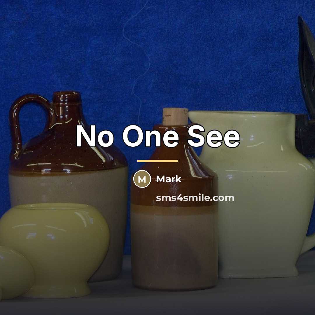 “No One See…” quote by Mark