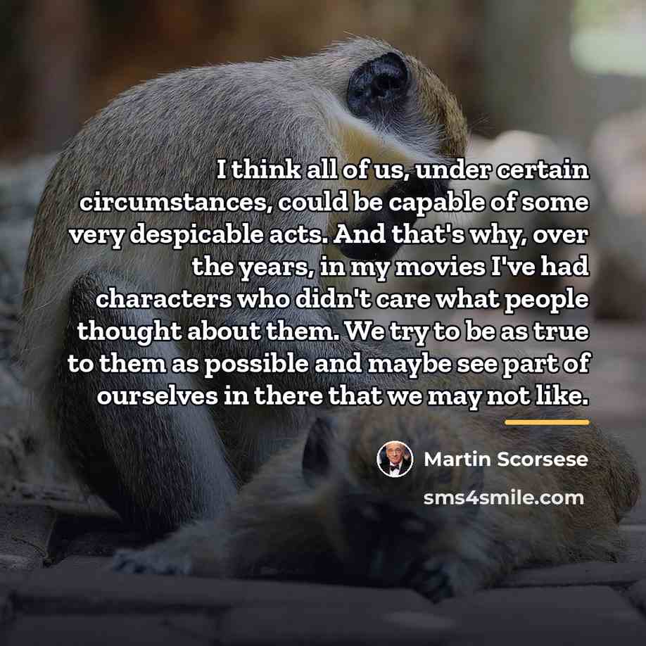 “I think all of us, under certain circumstances, could be…” quote by Martin Scorsese
