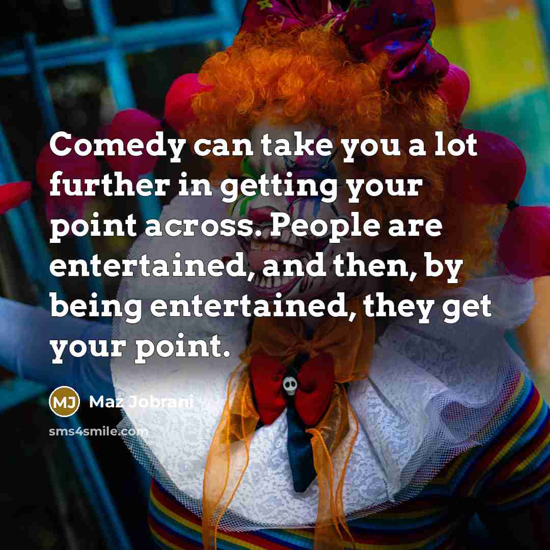 “Comedy can take you a lot further in getting your…” quote by Maz Jobrani