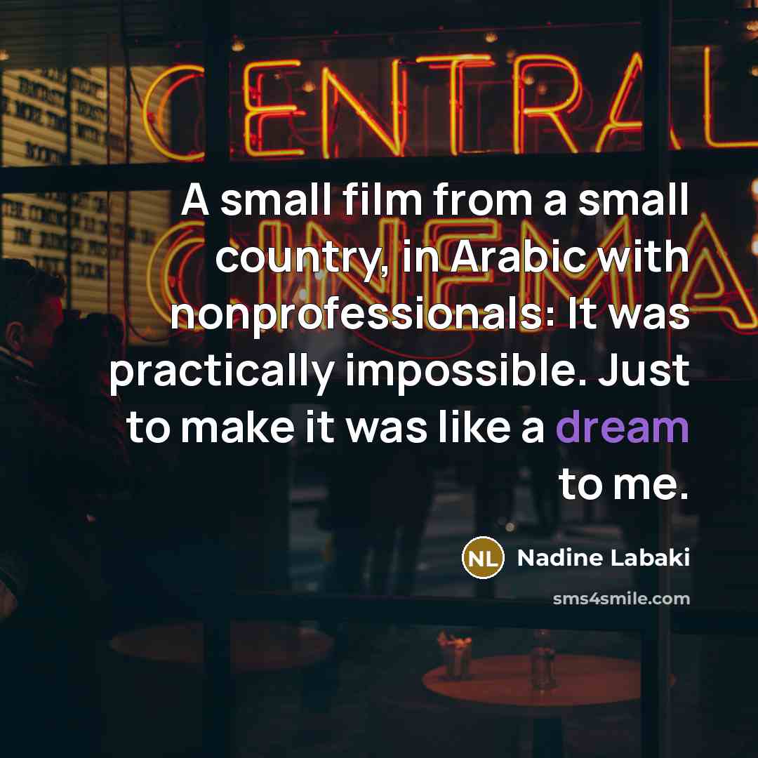 “A small film from a small country, in Arabic with…” quote by Nadine Labaki