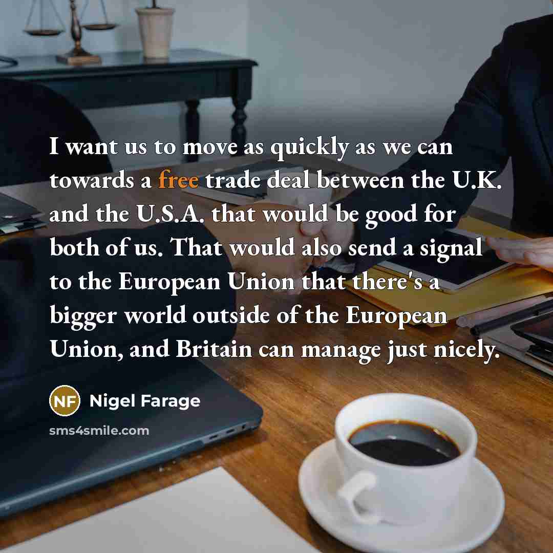 “I want us to move as quickly as we can…” quote by Nigel Farage