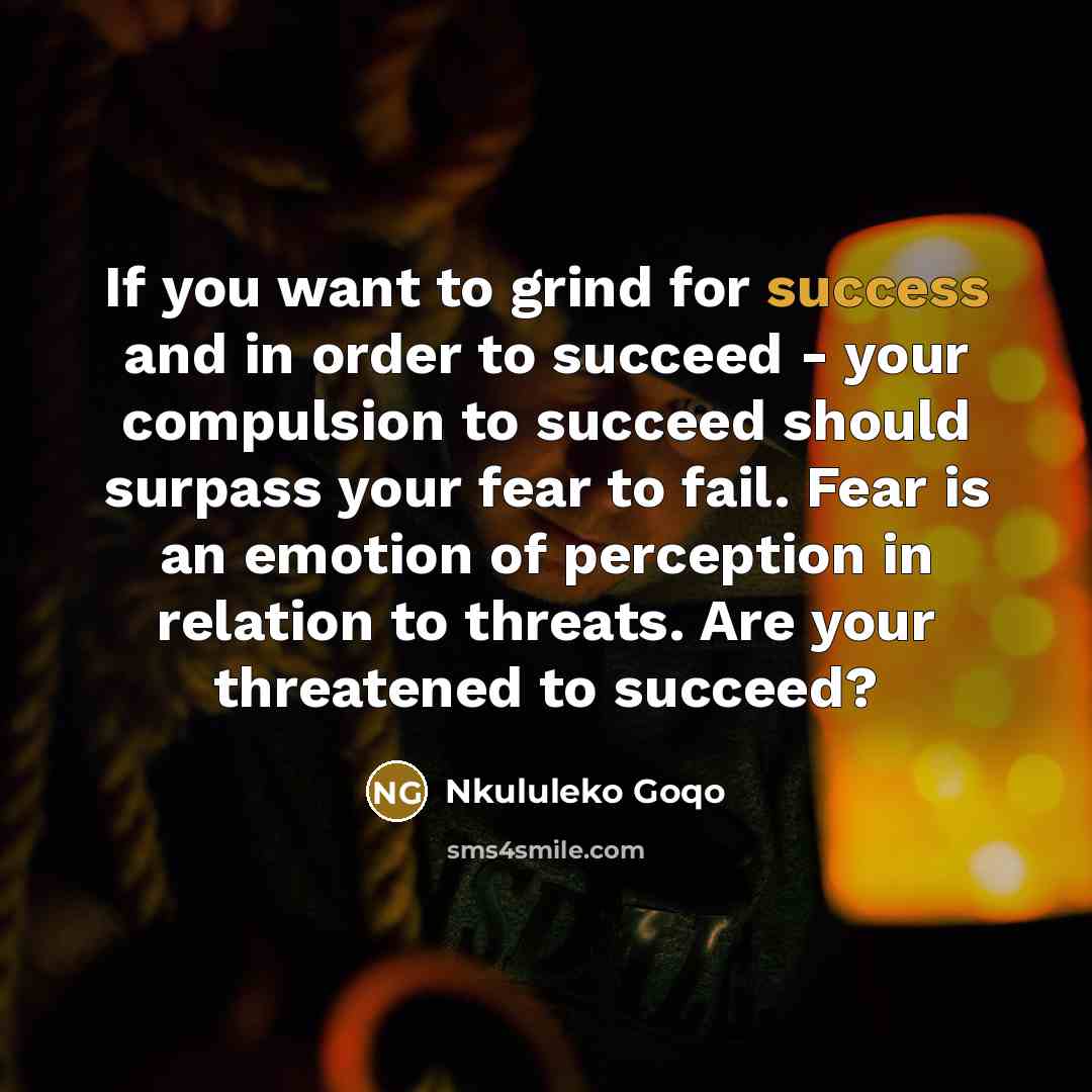 “If you want to grind for success and in order…” quote by Nkululeko Goqo
