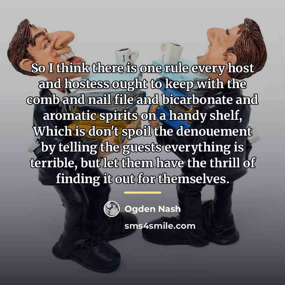 “So I think there is one rule every host and…” quote by Ogden Nash