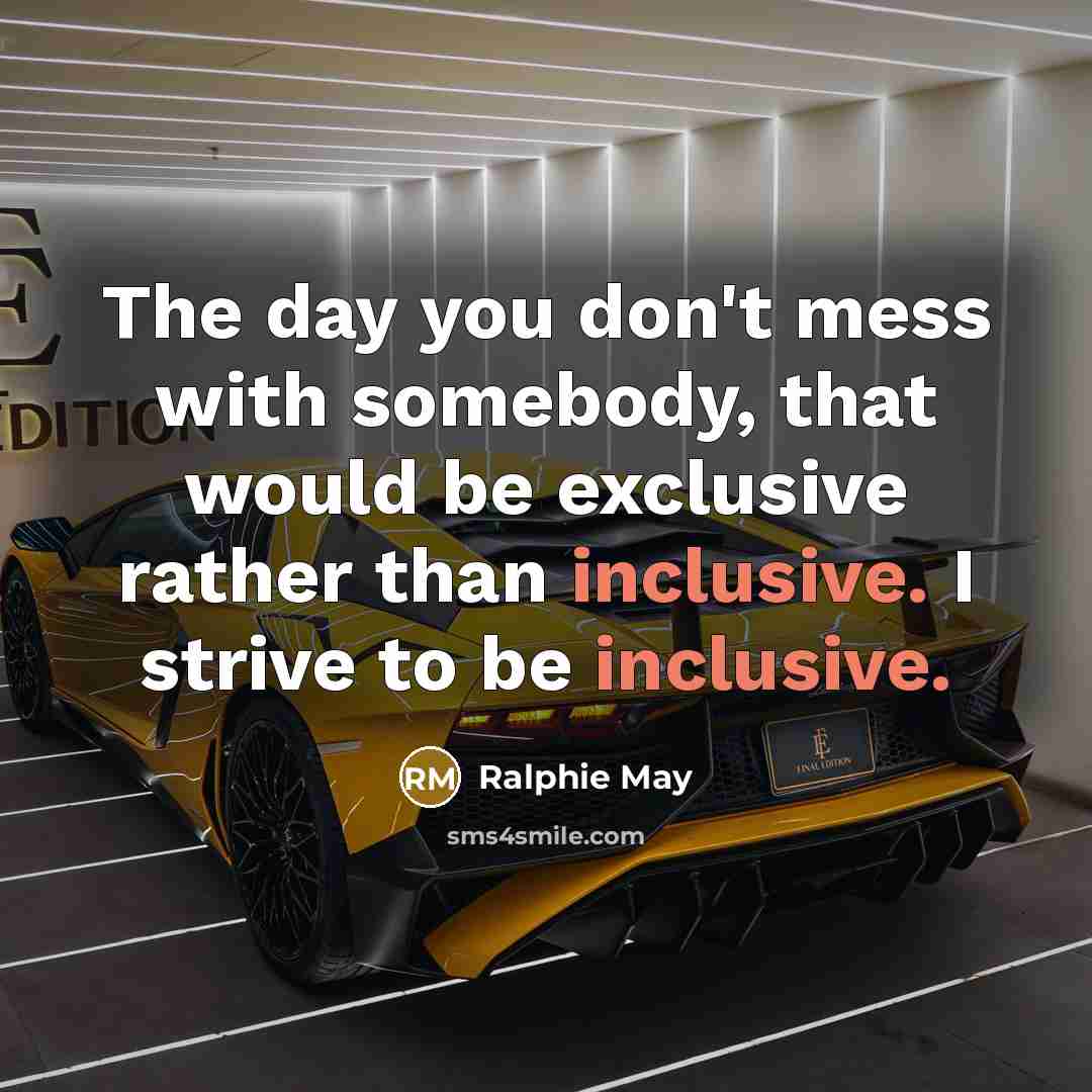 “The day you don't mess with somebody, that would be…” quote by Ralphie May