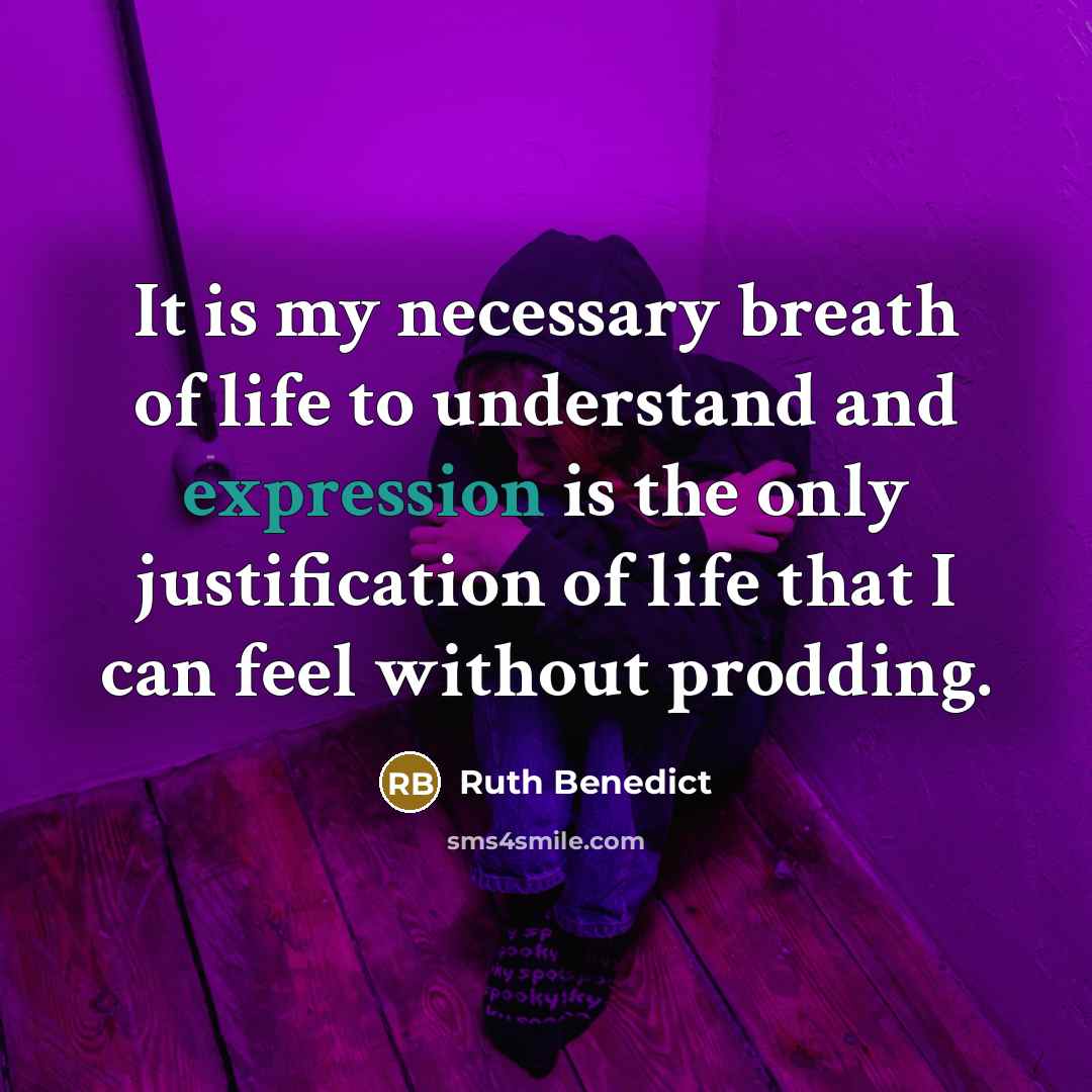 “It is my necessary breath of life to understand and…” quote by Ruth Benedict